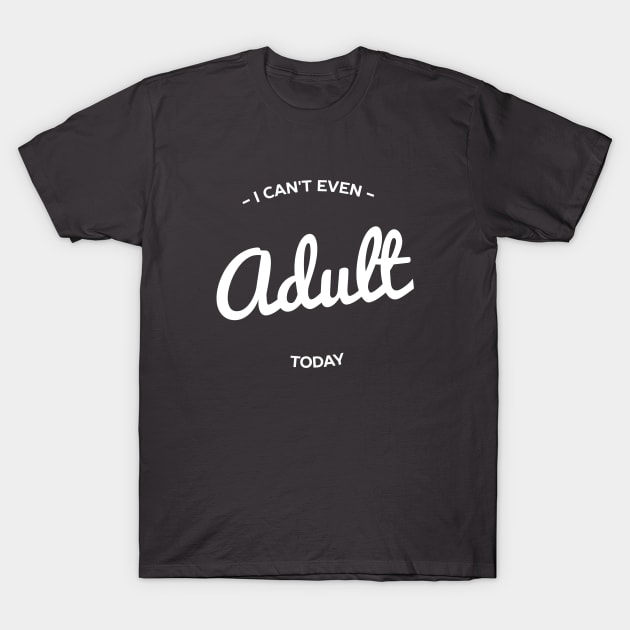 Cool Adult Humor T-Shirt T-Shirt by happinessinatee